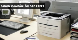máy in Canon 3300 báo lỗi Load Paper