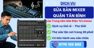Sửa Bàn Mixer Quận Tân Bình tại Sửa Điện Tử Limosa