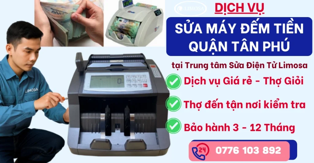 Sửa Máy Đếm Tiền Quận Tân Phú tại Sửa Điện Tử Limosa