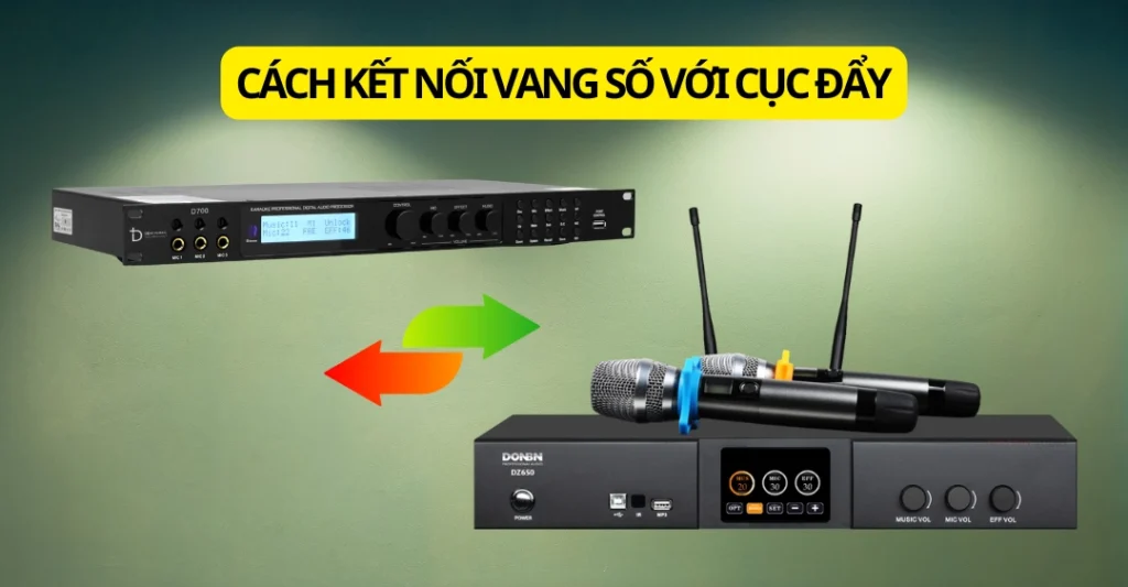 cách kết nối vang số với cục đẩy