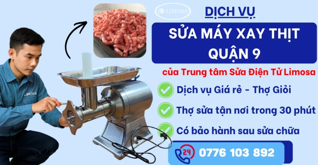 Sửa Máy Xay Thịt Quận 9 tại Sửa Điện Tử Limosa