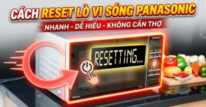 cách reset lò vi sóng Panasonic