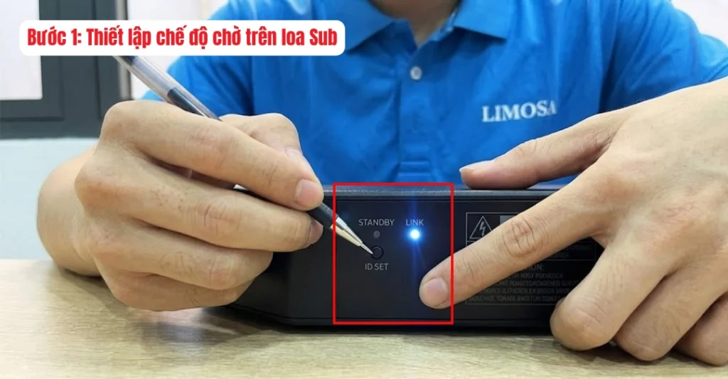 Bước 1: Thiết lập chế độ chờ trên loa Sub
