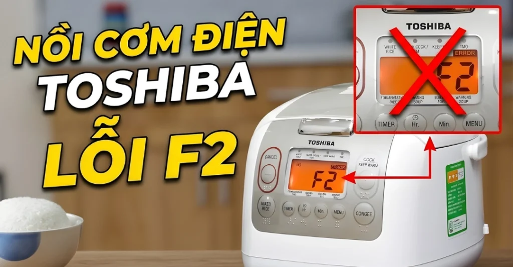 lỗi F2 nồi cơm điện Toshiba