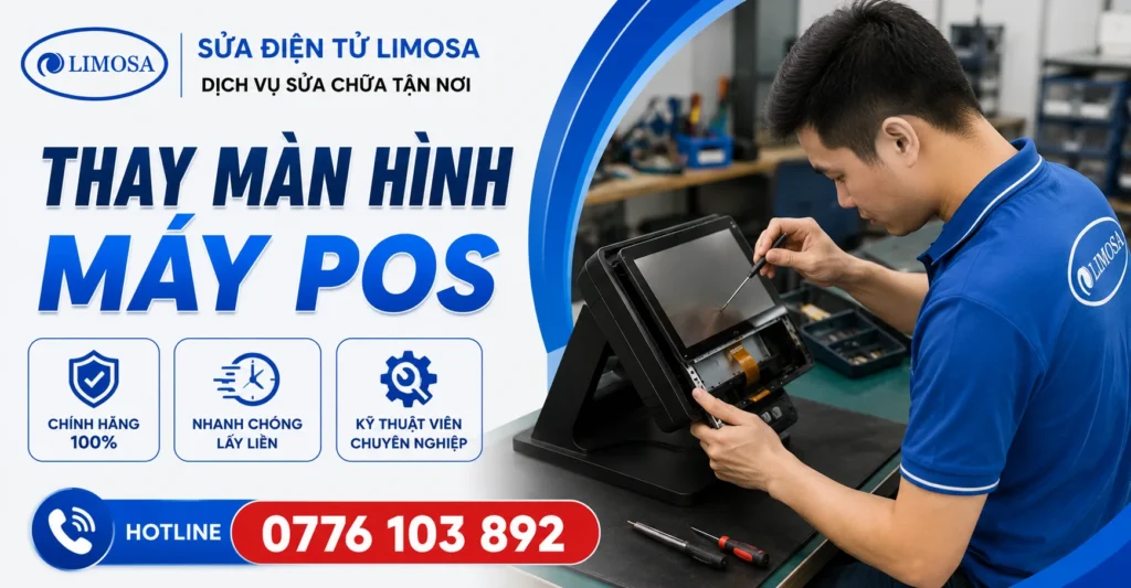 Thay màn hình máy Pos Chính hãng tại Sửa Điện Tử Limosa