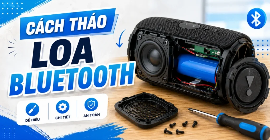 cách tháo loa bluetooth