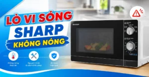 lò vi sóng Sharp không nóng