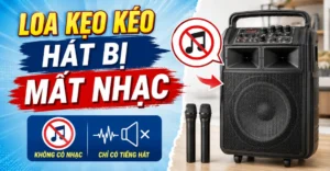 loa kẹo kéo hát bị mất nhạc