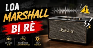loa Marshall bị rè