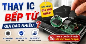 thay IC bếp từ giá bao nhiêu