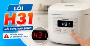 lỗi H31 nồi cơm Panasonic