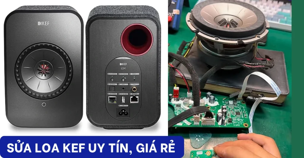 Sửa chữa loa KEF Giá rẻ, Uy tín tại Sửa Điện Tử Limosa