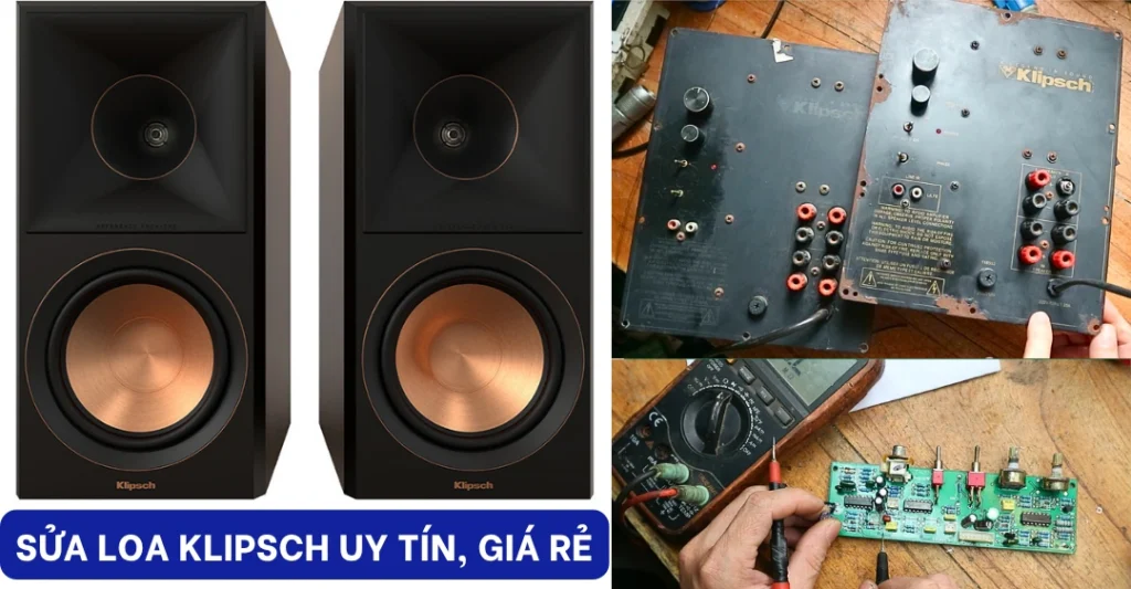 Sửa loa Klipsch Uy tín tại Sửa Điện Tử Limosa