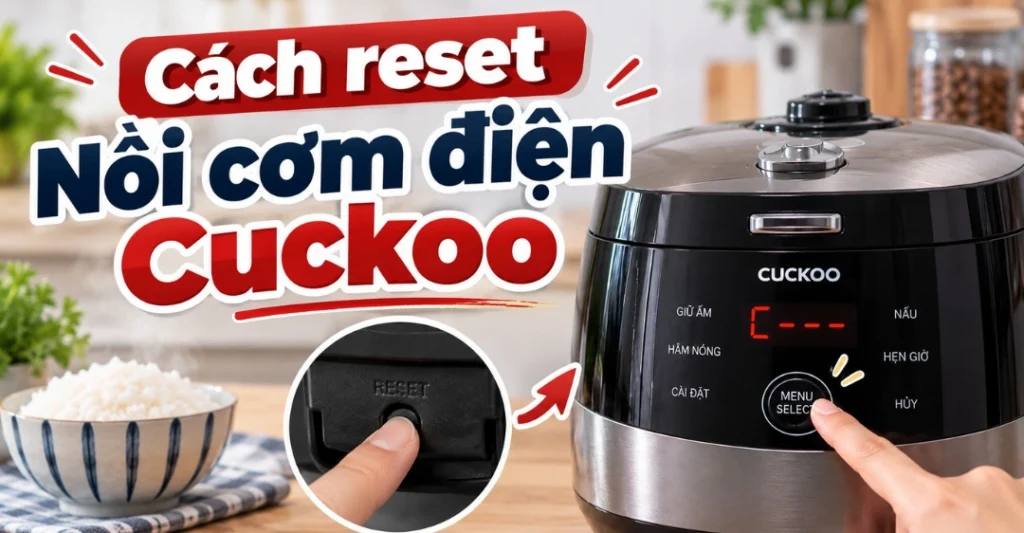 cách reset nồi cơm điện Cuckoo