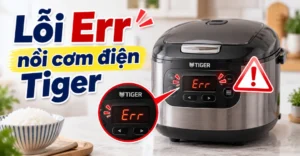 lỗi Err nồi cơm điện Tiger