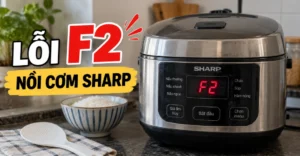 lỗi F2 nồi cơm Sharp