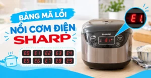 bảng mã lỗi nồi cơm điện Sharp